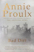 Annie Proulx - Bad Dirt