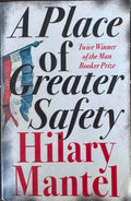 Hilary Mantel - A Place Of Greater Safety