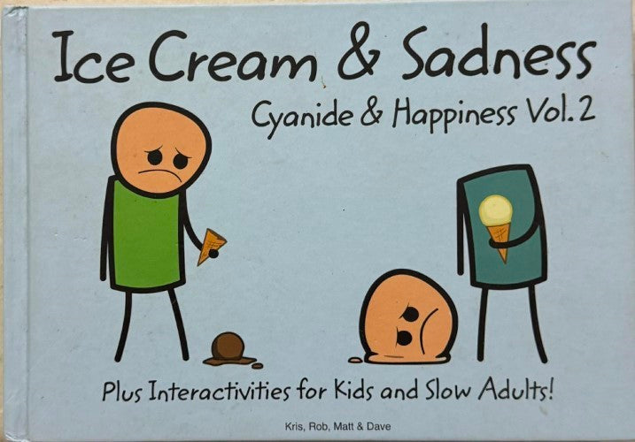 Kris, Rob, Matt & Dave - Ice Cream & Sadness : Cyanide & Happiness Vol 2 (Hardcover)