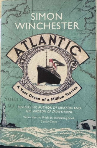 Simon Winchester - Atlantic : A Vast Ocean Of A Million Stories