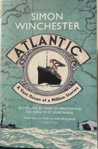 Simon Winchester - Atlantic : A Vast Ocean Of A Million Stories