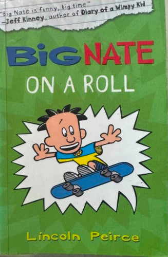 Lincoln Peirce - Big Nate On A Roll