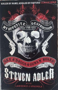 Steven Adler / Lawrence Spagnola - My Apetite For Destruction : Sex & Drugs & Guns 'n' Roses