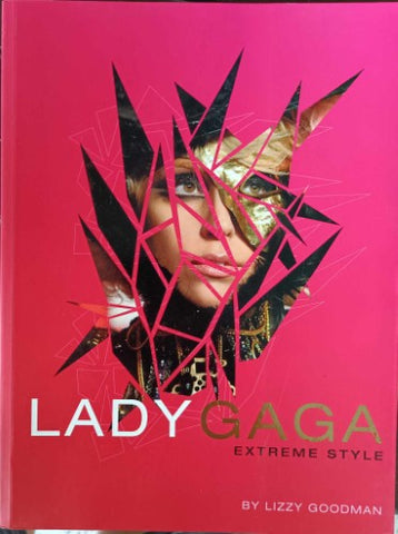 Lizzy Goodman - Lady Gaga : Extreme Style