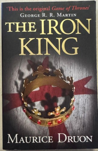 Maurice Druon - The Iron King (Book 1 Of The Accursed Kings)