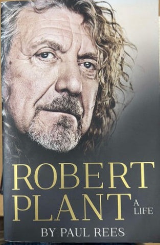 Paul Rees - Robert Plant : A Life