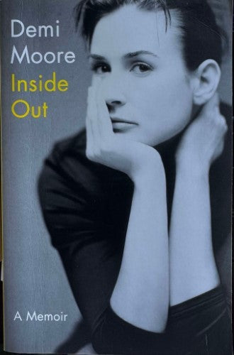 Demi Moore - Inside Out : A Memoir