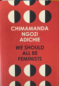 Chimamanda Ngozi Adichie - We Should All Be Feminists