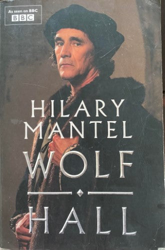 Hilary Mantel - Wolf Hall