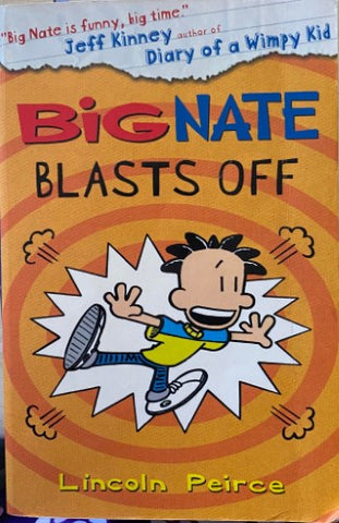 Lincoln Peirce - Big Nate Blasts Off