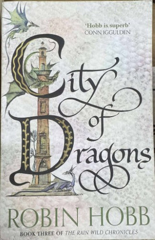 Robin Hobb - The Rain Wild Chronicles : City Of Dragons (Book Three)