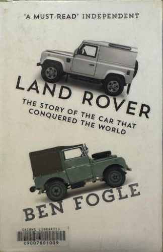 Ben Fogle - Land Rover - The Story of The Car That Conquered The World