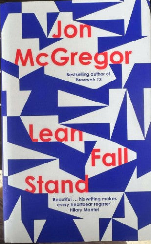 Jon McGregor - Lean Fall Stand (Hardcover)