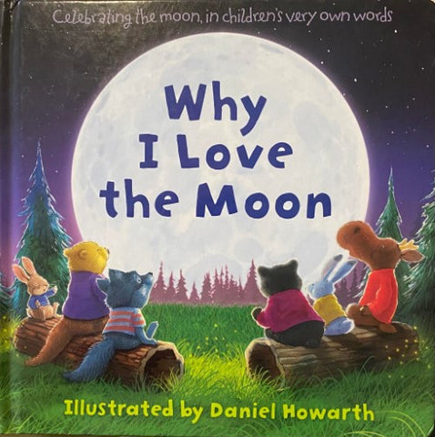 Daniel Howarth - Why I Love The Moon (Board Book) (Hardcover)