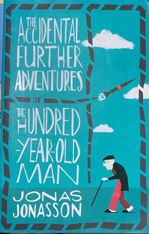 Jonas Jonasson - The Accidental Further Adventures Of The Hundred Year Old Man