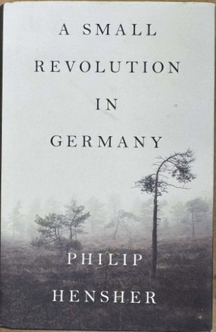 Philip Hensher - A Small Revolution In Germany (Hardcover)
