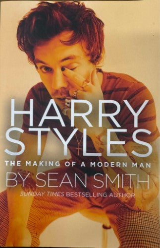 Sean Smith - Harry Styles : The Making Of A Modern Man