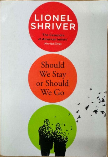 Lionel Shriver - Should We Stay Or Should We Go