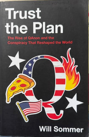 Will Somner - Trust The Plan - The Rise Of Qanon & The Conspiracy That Reshaped The World