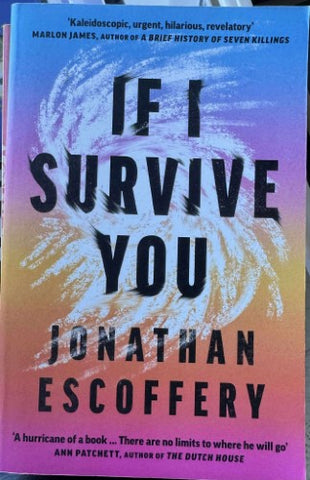 Jonathan Escoffery - If I Survive You