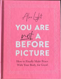 Alex Light - You Are Not A Before Picture (Hardcover)
