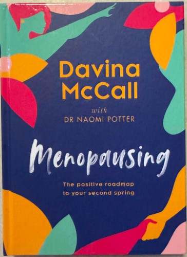 Davina McCall / Naomi Potter - Menopausing : The Positive Roadmap To Your Second Spring (Hardcover)