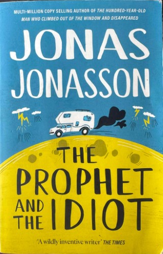 Jonas Jonasson - The Prophet And The Idiot