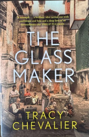 Tracy Chevalier - The Glass Maker