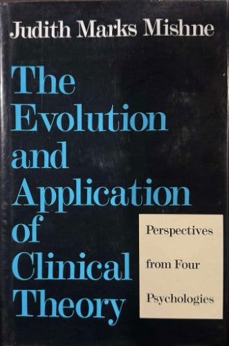 Judith Mishne - The Evolution & Application Of Clinical Theory : Perspectives From 4 Psychologies (Hardcover)