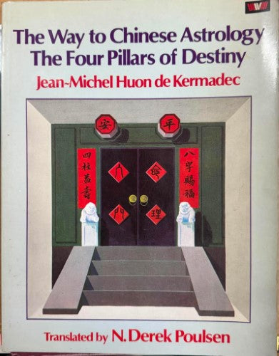 Jean-Michel Huon de Kermadec - The Way To Chinese Astrology - The Four Pillars Of Destiny
