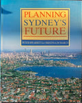 Peter Spearritt - Planning Sydney's Future (Hardcover)