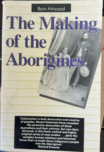 Bain Atwood - The Making Of The Aborigines