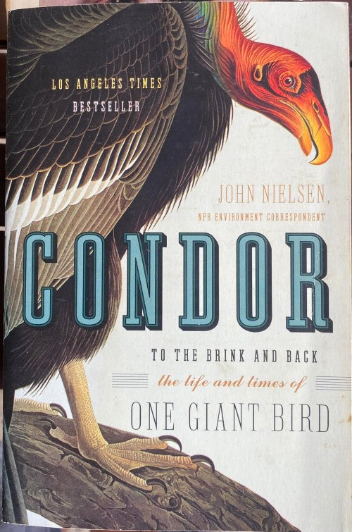 John Nielsen - Condor : To The Brink And Back - The Life & Times Of One Giant Bird