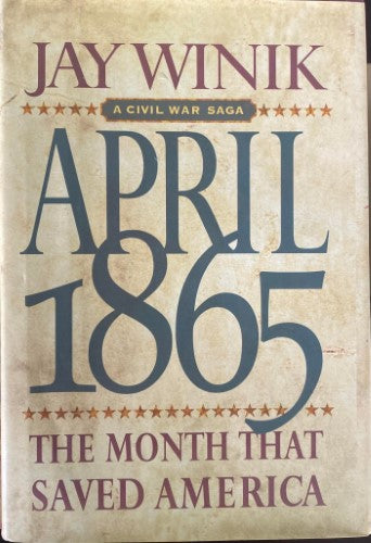 Jay Winik - April 1865 : The Month That Saved America (Hardcover)