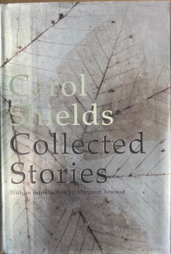 Carol Shields - Collected Stories (Hardcover)