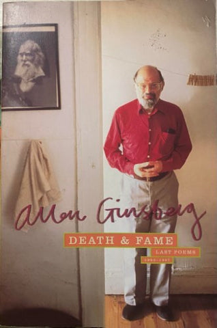 Allen Ginsberg - Death & Fame : Last Poems 1993-1997