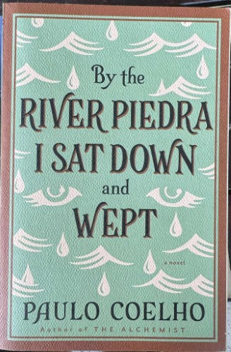 Paulo Coehlo - By The River Piedra, I Sat Down And Wept