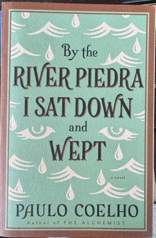 Paulo Coehlo - By The River Piedra, I Sat Down And Wept
