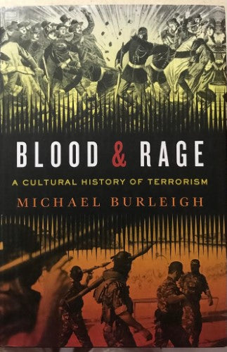 Michael Burleigh - Blood & Rage : A Cultural History Of Terrorism (Hardcover)