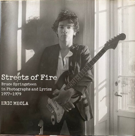 Eric Meola - Streets Of Fire : Bruce Springsteen In Photographs & Lyrics 1977-79 (Hardcover)