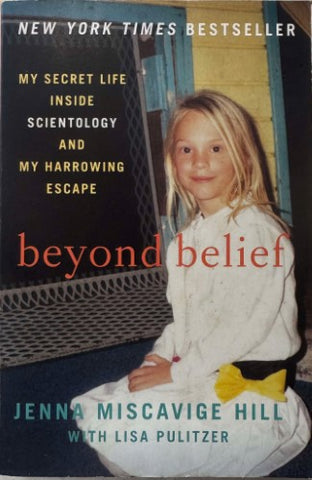 Jenna Miscavige Hill - Beyond Belief : My Secret Life Inside Scientology