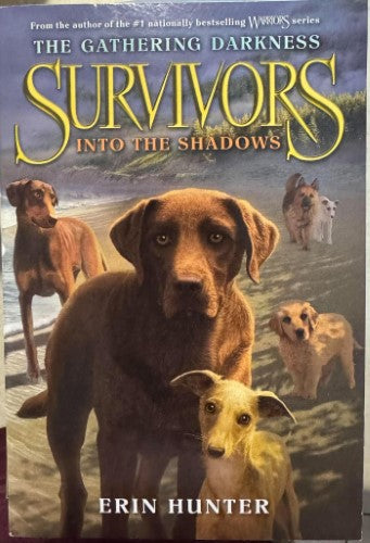 Erin Hunter - Survivors : Into The Shadows (The Gathering Darkness Book 3)