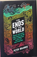 Peter Brannen - The Ends Of The World - Volcanic Apocalypses, Lethal Oceans & Our Quest To Understand Earth's Past Mass Extinctions (Hardcover)
