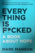 Mark Manson - Everything Is F*cked