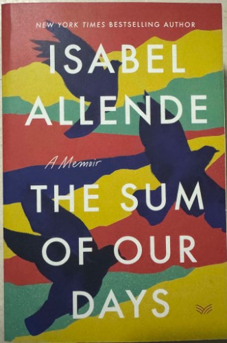 Isabelle Allende - The Sum Of Our Days