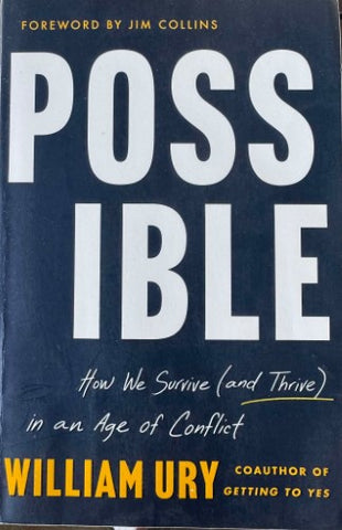 William Ury - Possible - How We Survive (& Thrive) In An Age Of Conflict