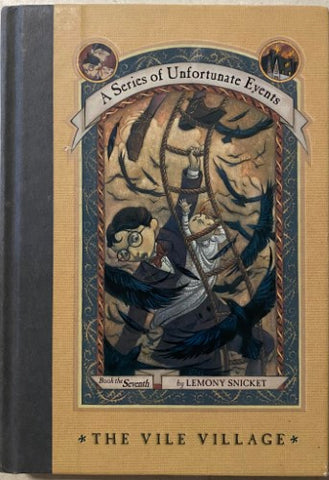 Lemony Snicket - A Series Of Unfortunate Incidents : Book The Seventh : The Vile Village (Hardcover)