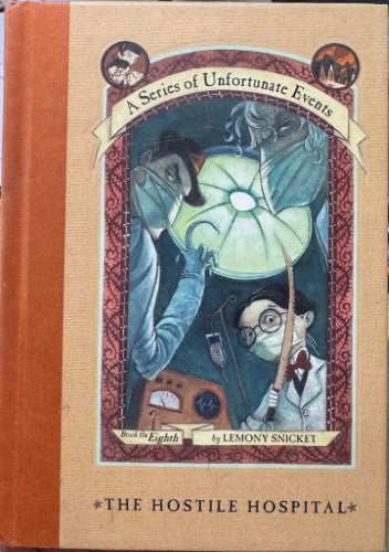 Lemony Snicket - A Series Of Unfortunate Incidents : Book The Eighth : The Hostile Hospital (Hardcover)