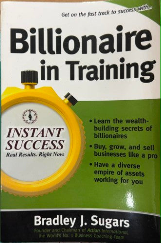 Bradley Sugars - Billionaire In Training