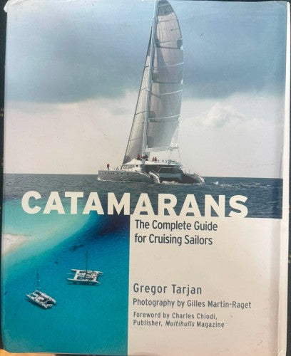 Gregor Tarjan - Catamarans : The Complete Guide For Cruising Sailors (Hardcover)